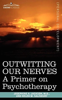 Outwitting Our Nerves: A Primer on Psychotherapy