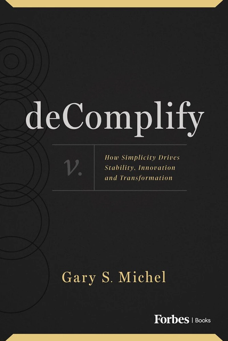 deComplify: How Simplicity Drives Stability, Innovation and Transformation