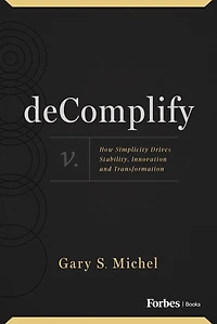 deComplify: How Simplicity Drives Stability, Innovation and Transformation