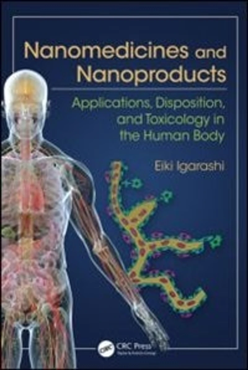 Nanomedicines and Nanoproducts: Applications, Disposition, Toxicology the Human Body