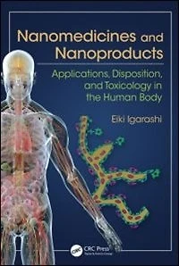 Nanomedicines and Nanoproducts: Applications, Disposition, Toxicology the Human Body