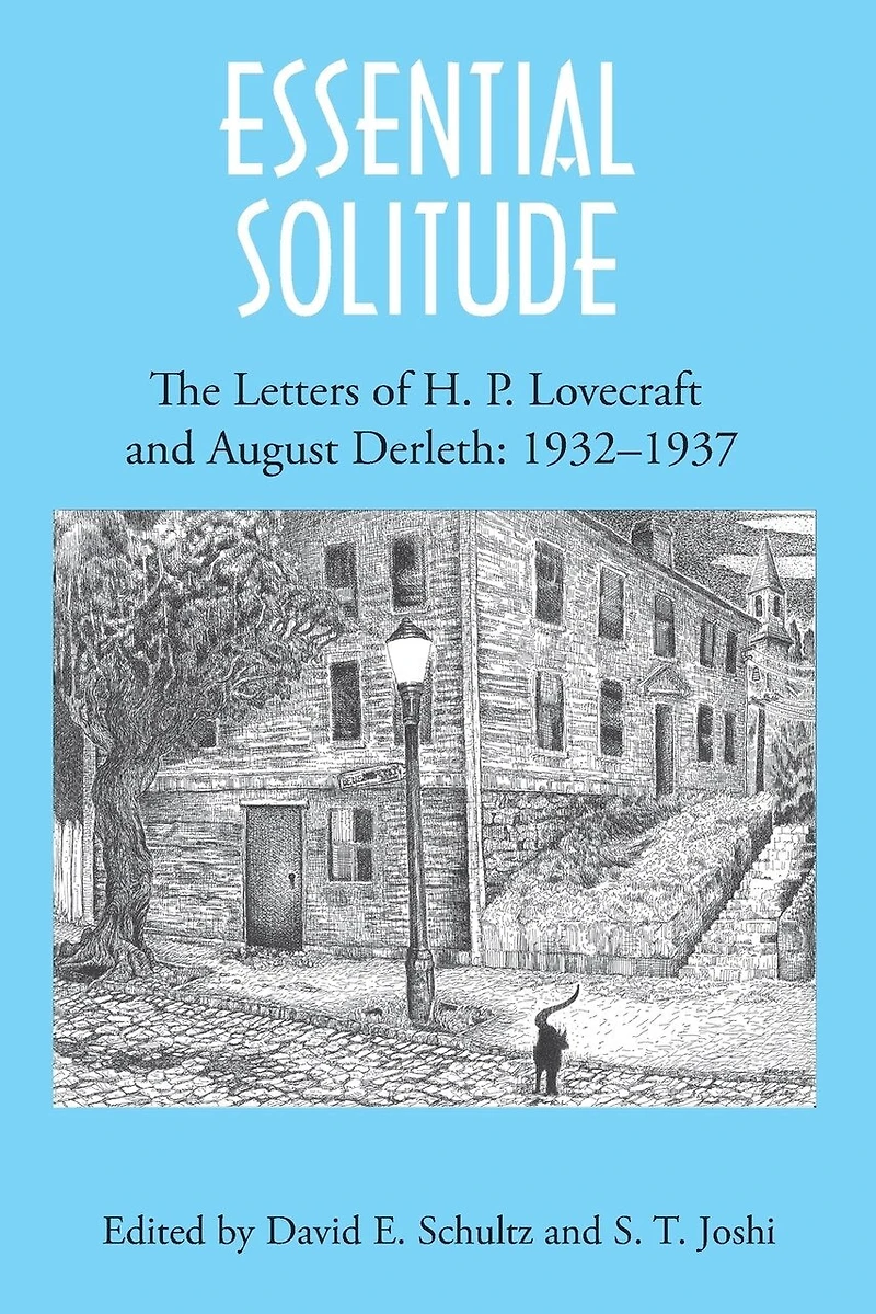 Essential Solitude: The Letters of H. P. Lovecraft and August Derleth, Volume 2