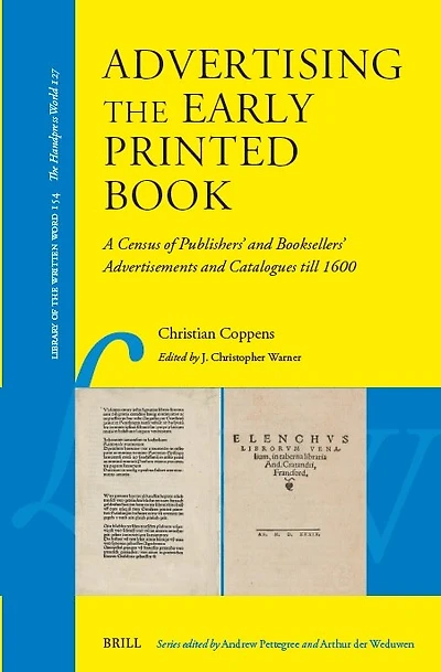Advertising the Early Printed Book: A Census of Publishers’ and Booksellers’ Advertisements and Catalogues till 1600