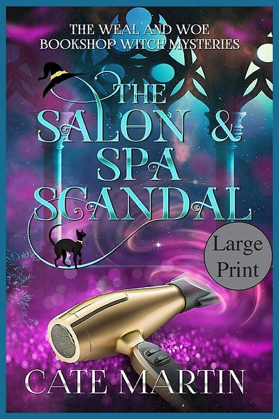 The Salon & Spa Scandal: A Weal & Woe Bookshop Witch Mystery