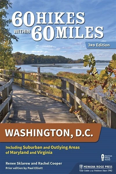 60 Hikes Within Miles: Washington, D.c.: Including Suburban And Outlying Areas Of Maryland Virginia