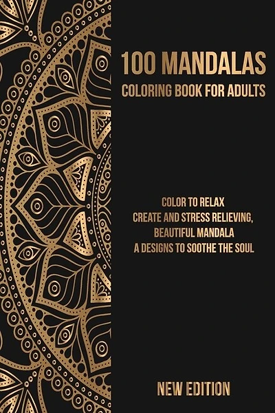 Mandala Coloring Book: Color to Relax, Create and Stress Relieving, Beautiful Mandala, A Designs to Soothe the Soul