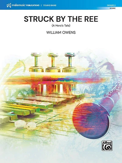 Struck By The Ree: (A Hero's Tale), Conductor Score