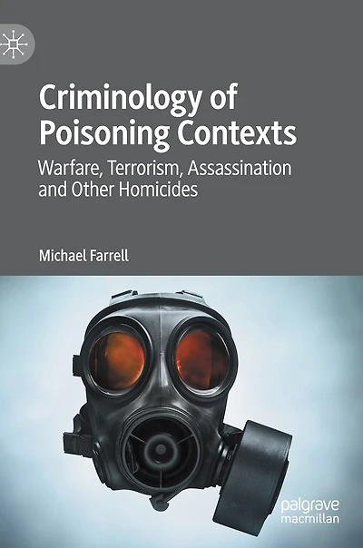 Criminology Of Poisoning Contexts: Warfare, Terrorism, Assassination And Other Homicides