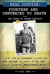 Real Justice: Fourteen and Sentenced to Death: The story of Steven Truscott
