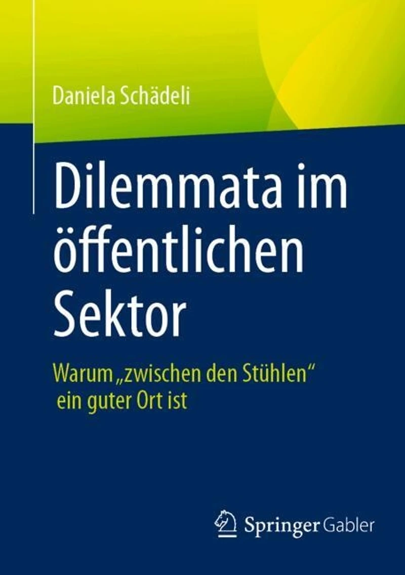 Dilemmata im offentlichen Sektor: Warum "zwischen den Stuhlen" ein guter Ort ist