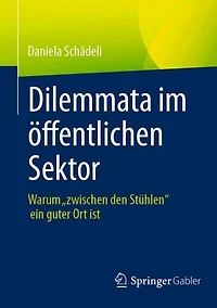 Dilemmata im offentlichen Sektor: Warum "zwischen den Stuhlen" ein guter Ort ist