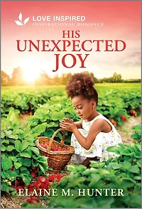 His Unexpected Joy: An Uplifting Inspirational Romance