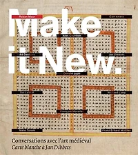 Make it new: conversations avec l'art médiéval