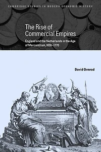 the Rise of Commercial Empires: England and Netherlands Age Mercantilism, 1650–1770