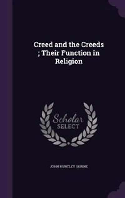 Creed and the Creeds ; Their Function in Religion