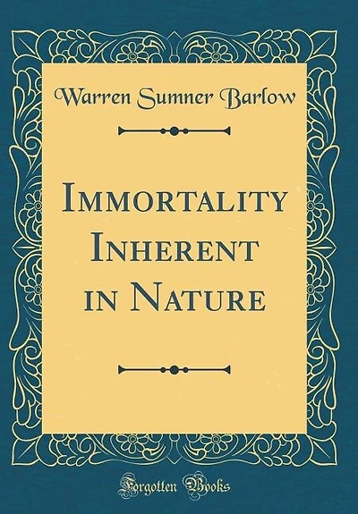 Immortality Inherent in Nature (Classic Reprint)