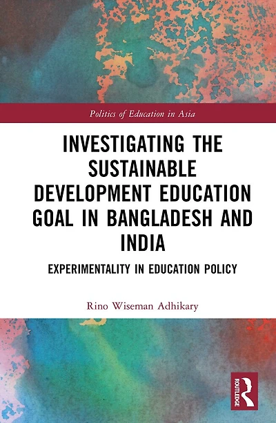 Investigating the Sustainable Development Education Goal Bangladesh and India: Experimentality Policy