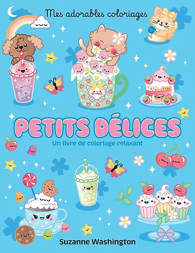 Mes adorables coloriages : Petits délices