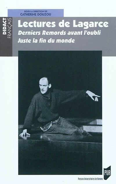 Lectures de Lagarce: Derniers remords avant l'oubli, Juste la fin du monde