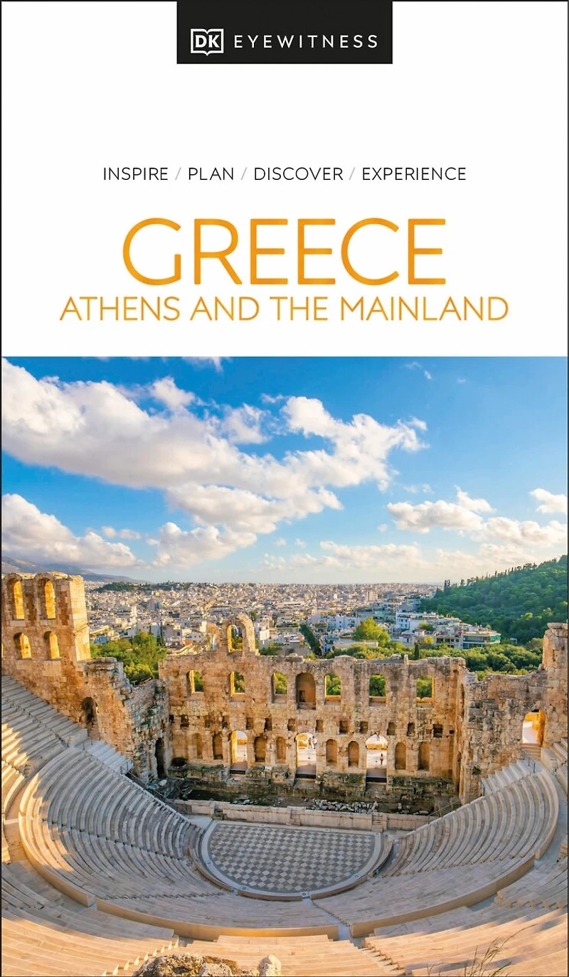 DK Greece, Athens and the Mainland: Must-See Sights. Culture & History. Detailed Maps Tours. Area-by-Area Guide.