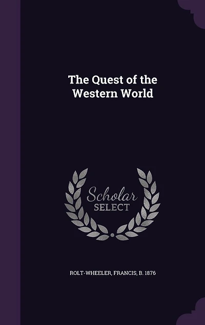 the Quest of Western World (Classic Reprint)