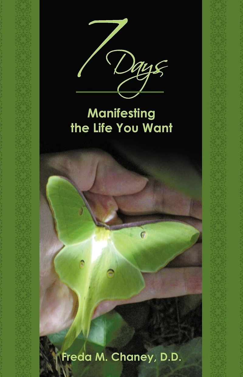 7 Days: Manifesting The Life You Want