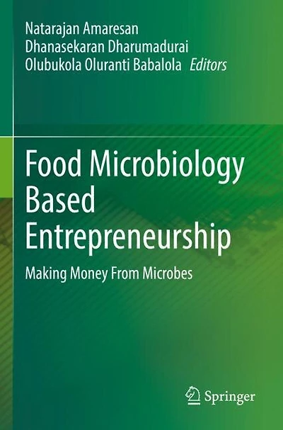 Food Microbiology Based Entrepreneurship: Making Money From Microbes
