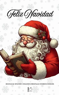 Feliz Navidad: Bilingual Spanish-English Christmas Stories for Kids