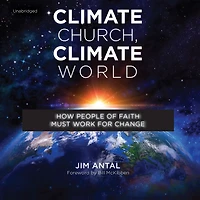 Climate Church, World: How People Of Faith Must Work For Change