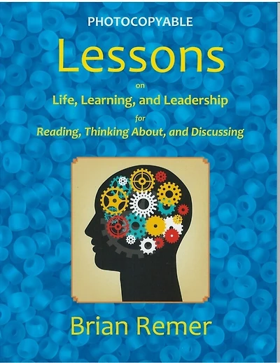 Lessons on Life, Learning, and Leadership: for Reading, Thinking about, and Discussing