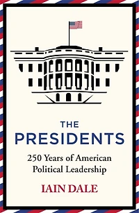 The Presidents: 250 Years of American Political Leadership