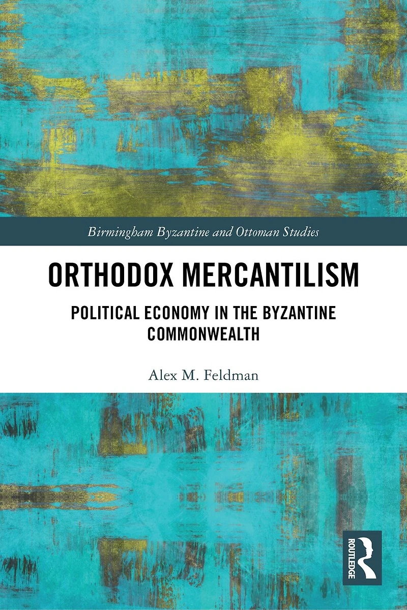 Orthodox Mercantilism: Political Economy the Byzantine Commonwealth