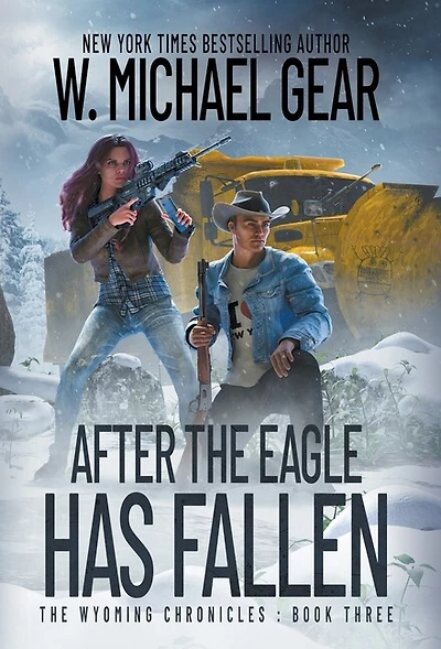 After The Eagle Has Fallen: The Wyoming Chronicles: Book Three