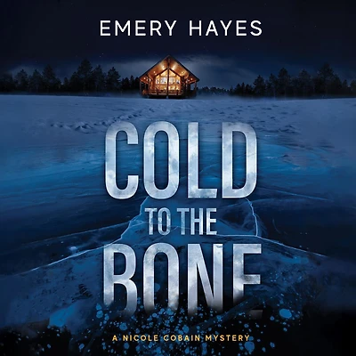 Cold to the Bone: A Nicole Cobain Mystery