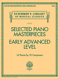 Selected Piano Masterpieces - Early Advanced Schirmer's Library Of Musical Classics: Schirmer's Library Of Musical Classics Volume 2131