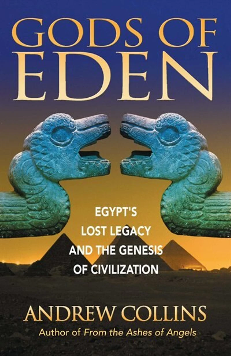 Gods of Eden: Egypt's Lost Legacy and the Genesis Civilization