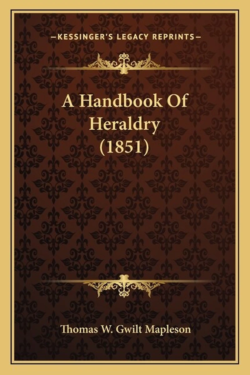 A Handbook Of Heraldry (1851)
