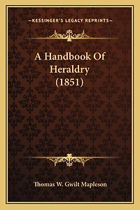 A Handbook Of Heraldry (1851)