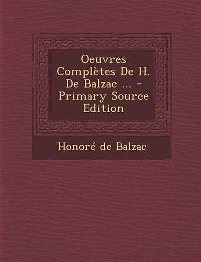 Oeuvres Complètes De H. De Balzac ... - Primary Source Edition