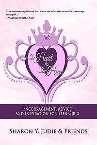 Heart to Heart: Encouragement, Advice and Inspiration for Teen Girls