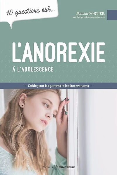 10 questions sur... L'anorexie à l'adolescence : Mieux comprendre pour mieux intervenir: Mieux comprendre pour mieux intervenir