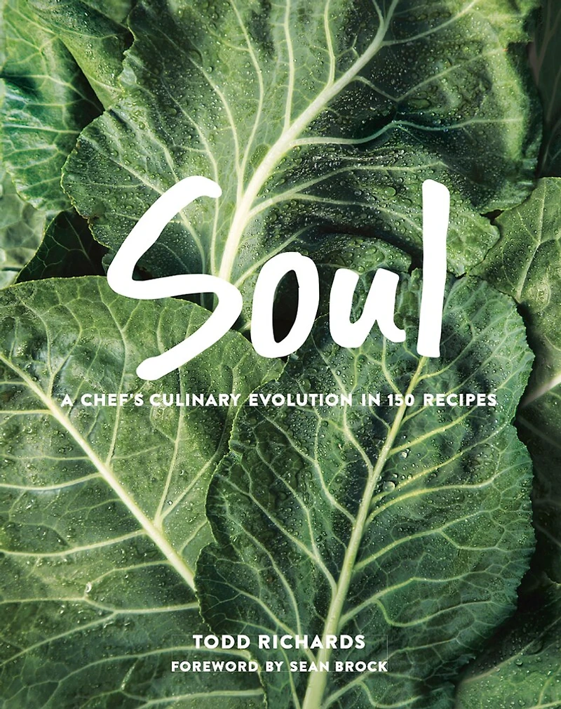SOUL: A Chef's Culinary Evolution In 150 Recipes