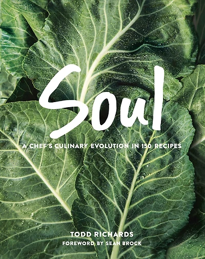 SOUL: A Chef's Culinary Evolution In 150 Recipes