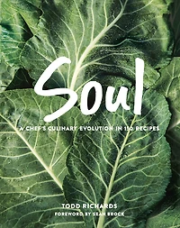 SOUL: A Chef's Culinary Evolution In 150 Recipes