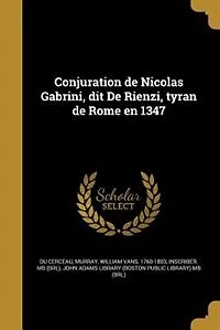 Conjuration de Nicolas Gabrini, dit De Rienzi, tyran de Rome en 1347