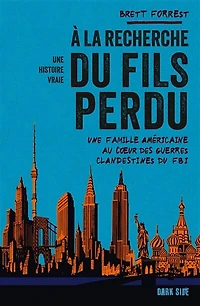 A la recherche du fils perdu: une famille américaine au coeur des guerres clandestines FBI