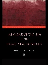 Apocalypticism the Dead Sea Scrolls