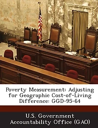 Poverty Measurement: Adjusting For Geographic Cost-of-living Difference: Ggd-95-64