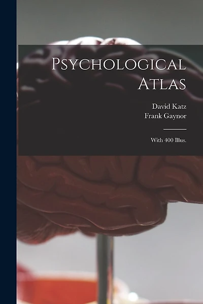 Psychological Atlas: With 400 Illus.