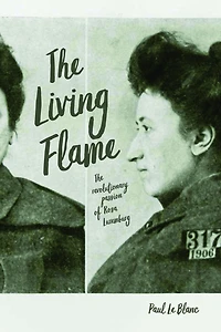 The Living Flame: Revolutionary Passion Of Rosa Luxemburg
